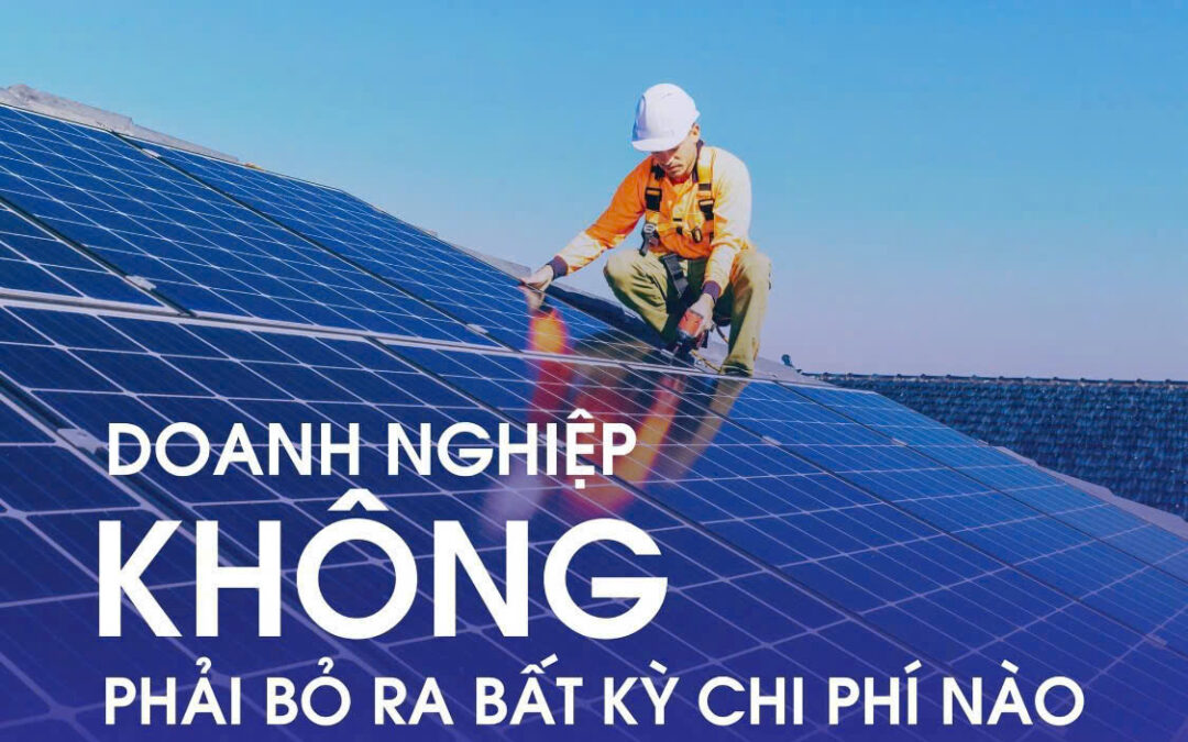 Lắp đặt điện mặt trời chi phí 0 đồng cho nhà xưởng, nhà máy